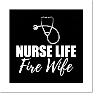 Nurse Life Fire Wife w Posters and Art